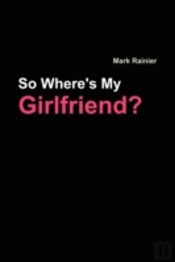 Bertrand.pt - So, Where'S My Girlfriend?