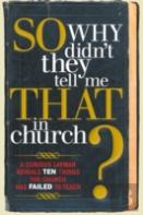 So, Why Didn'T They Tell Me That In Church?
