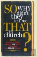 So, Why Didn'T They Tell Me That In Church?