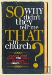 So, Why Didn'T They Tell Me That In Church?