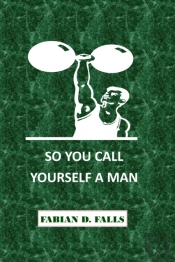 So You Call Yourself A Man