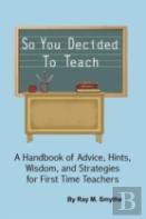 So You Decided To Teach