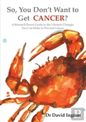 So, You Don'T Want To Get Cancer?