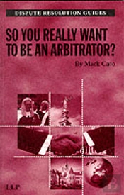 So You Really Want To Be An Arbitrator?