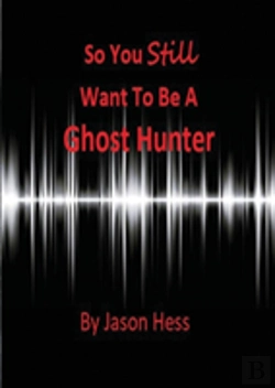 Bertrand.pt - So You Still Want To Be A Ghost Hunter