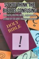 So You Think The Bible Is Confusing