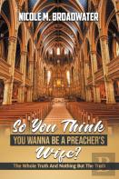 So You Think You Wanna Be A Preacher'S Wife?