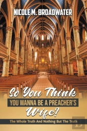 So You Think You Wanna Be A Preacher'S Wife?