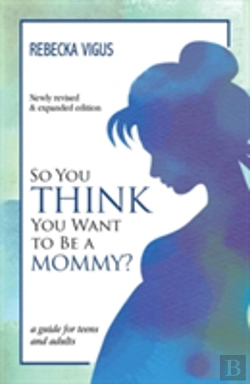 Bertrand.pt - So You Think You Want To Be A Mommy?
