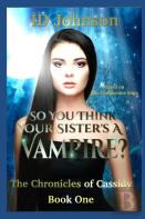 So You Think Your Sister'S A Vampire?