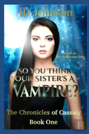 So You Think Your Sister'S A Vampire?