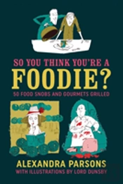 So You Think You'Re A Foodie