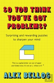 So You Think You'Ve Got Problems?