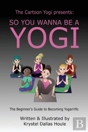 So You Wanna Be A Yogi
