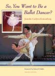 So, You Want To Be A Ballet Dancer?