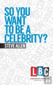 So You Want To Be A Celebrity