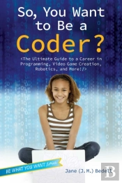 So, You Want To Be A Coder?