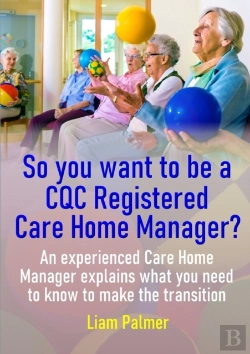 Bertrand.pt - So You Want To Be A Cqc Registered Care Home Manager?