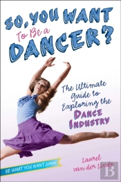 So, You Want To Be A Dancer?
