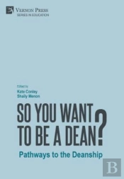 So You Want To Be A Dean? Pathways To The Deanship