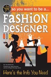 So You Want To Be A Fashion Designer: Here'S The Info You Need