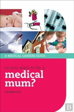 Bertrand.pt - So You Want To Be A Medical Mum?