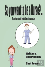 So You Want To Be A Nurse?