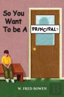 So You Want To Be A Principal