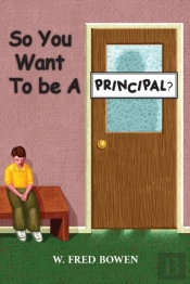 So You Want To Be A Principal