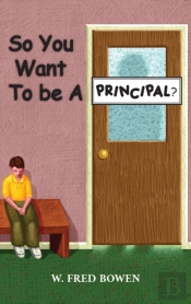 So You Want To Be A Principal