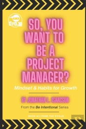 So, You Want To Be A Project Manager?