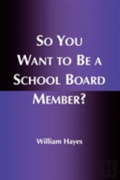 So You Want To Be A School Board Member?