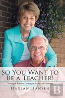 So You Want To Be A Teacher!