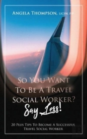 So You Want To Be A Travel Social Worker? Say Less!