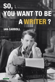 So, You Want To Be A Writer?