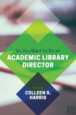 Bertrand.pt - So You Want To Be An Academic Library Director