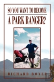 So You Want To Become A Park Ranger?
