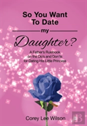 So You Want To Date My Daughter?