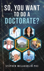 So, You Want To Do A Doctorate?