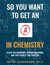 So You Want To Get An A In Chemistry