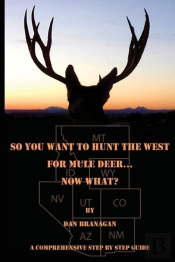 So You Want To Hunt The West For Mule Deer
