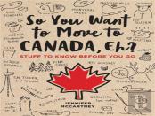So You Want To Move To Canada, Eh?