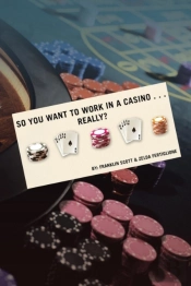 So You Want To Work In A Casino . . . Really?