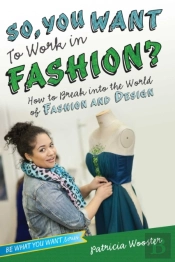 So, You Want To Work In Fashion?