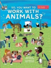 So, You Want To Work With Animals?
