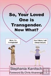 So Your Loved One Is Transgender. Now What?