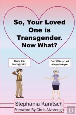 Bertrand.pt - So Your Loved One Is Transgender. Now What?