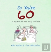 So You'Re 60