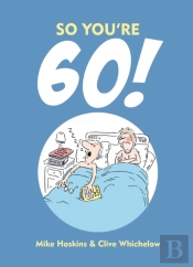 So You'Re 60