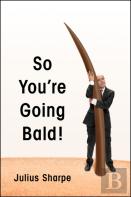 So You'Re Going Bald!